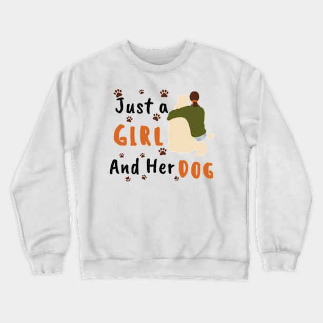 just a girl and her dog Crewneck Sweatshirt by Bravery